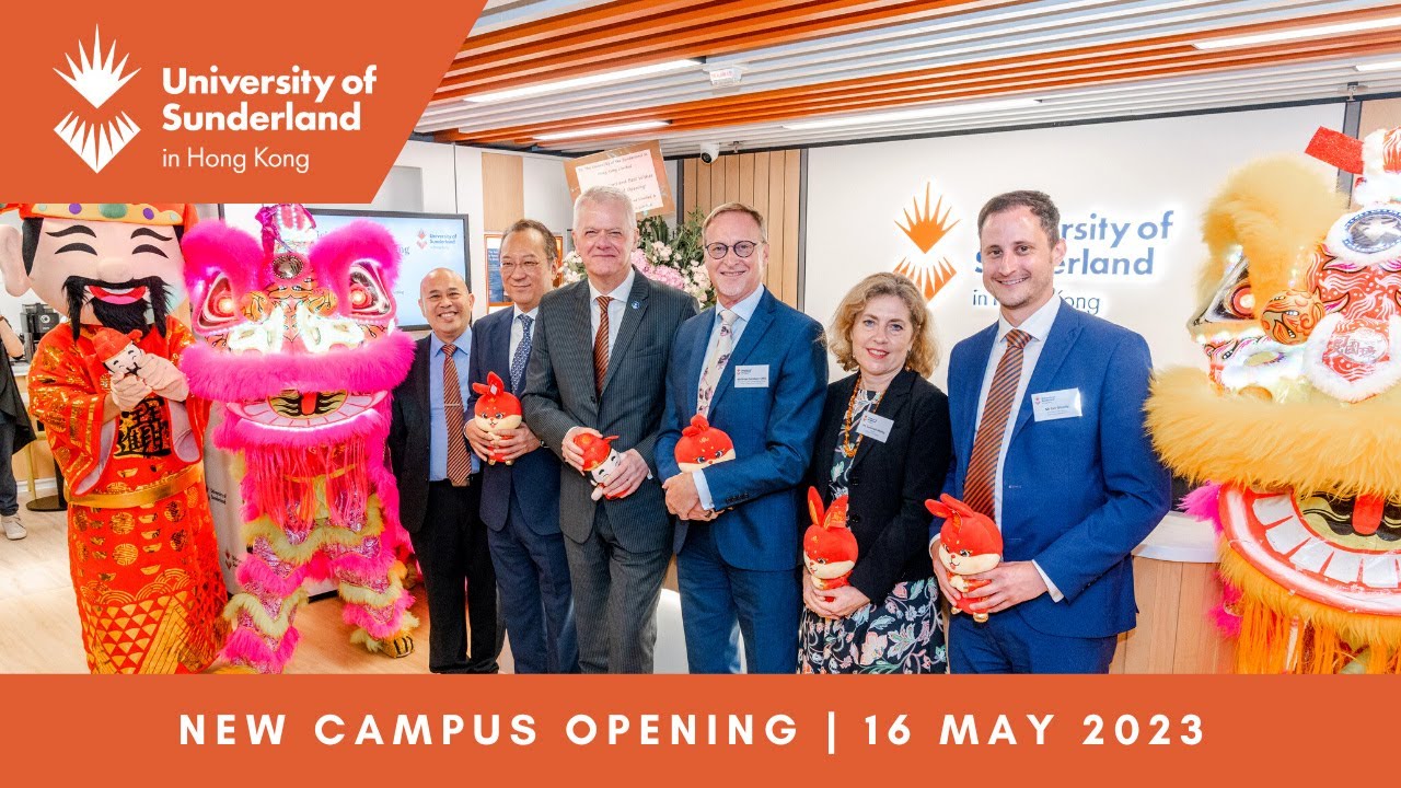 University of Sunderland in Hong Kong - New Campus Opening 16 MAY 2023