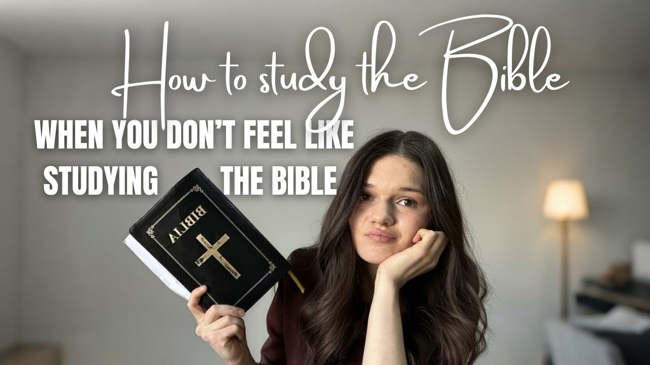 How to study the Bible when you don’t feel like studying the Bible ￼