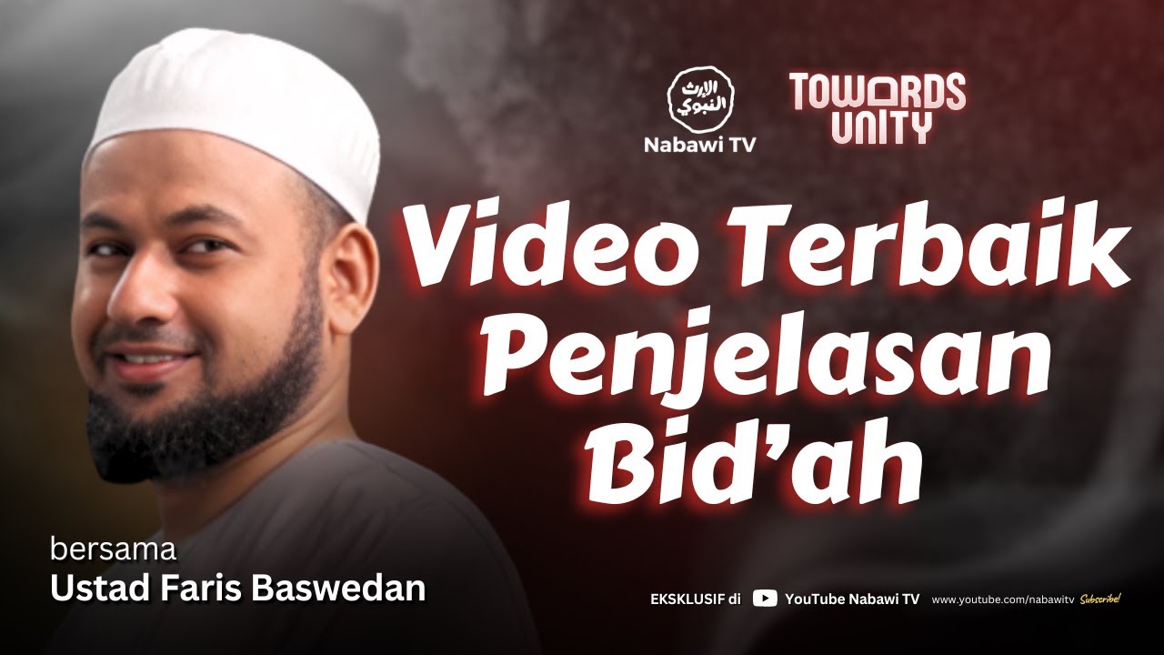 Terungkap! Fakta Bid'ah yang Sesungguhnya  - Ustad Faris Baswedan | Towards Unity Nabawi TV