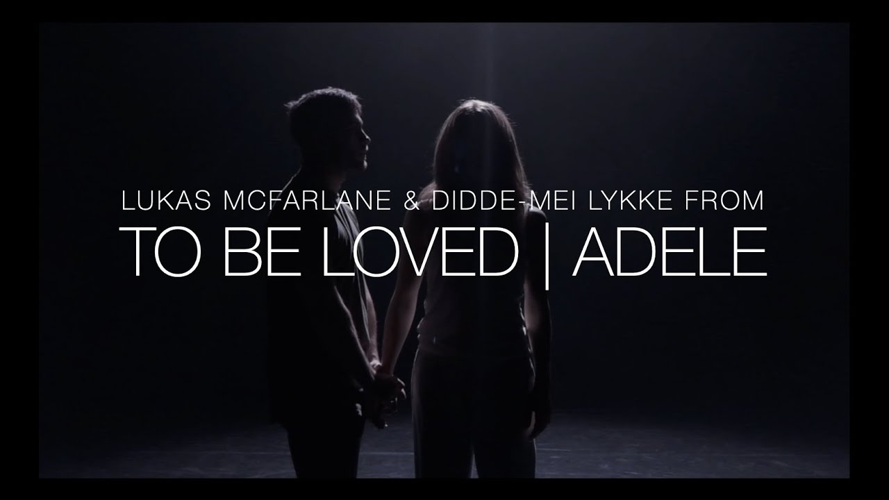 To Be Loved - Adele | Lukas McFarlane & Didde-mie Lykke From