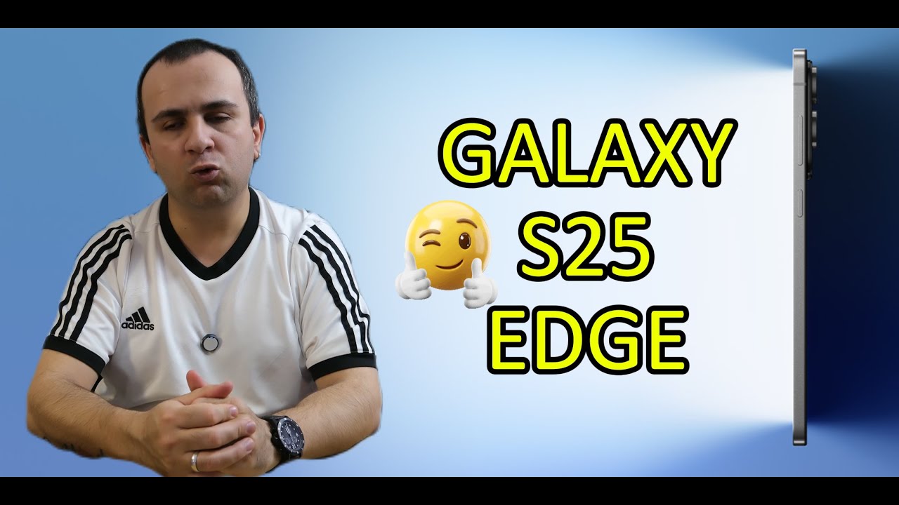 galaxy s25 edge deneyimlerim
