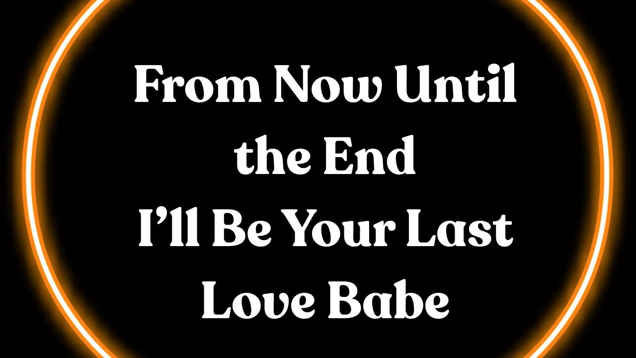 I’ll Be Your Last Love Sweetheart 🧡💜 I’m Ready to Stay With You Forever (Love Note)