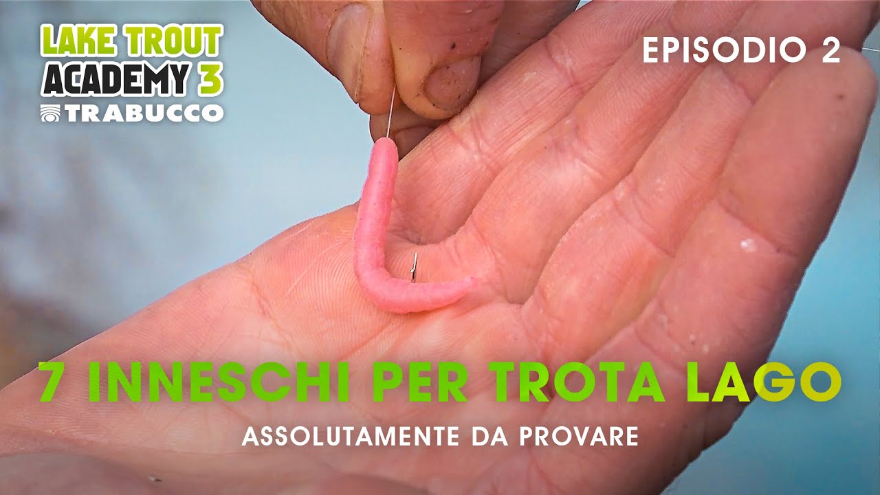 Pescare TROTA LAGO: 7 INNESCHI semplicemente INFALLIBILI LAKE TROUT Academy S3E2@Trabucco Fishing