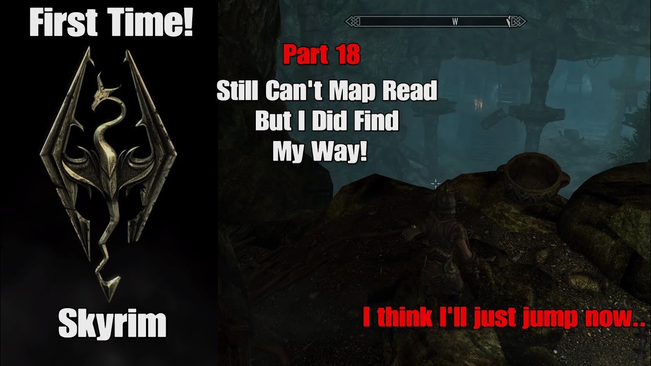 Skyrim First Time Playthrough | Still Can't Map Read! But I Did Find My Way! (Part 18)