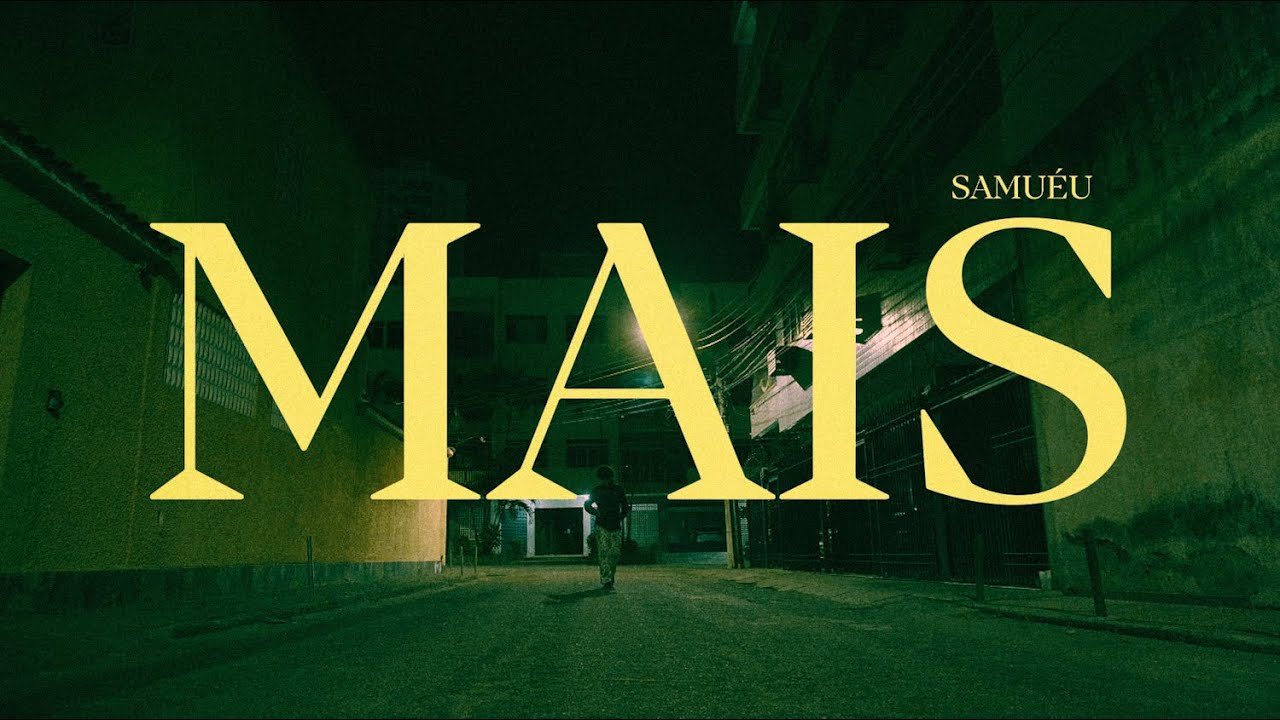 SAMUÉU - Mais (Official Video)