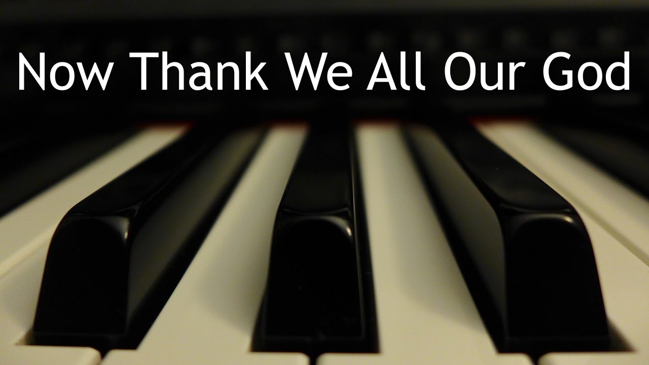 Now Thank We All Our God - piano instrumental hymn with lyrics