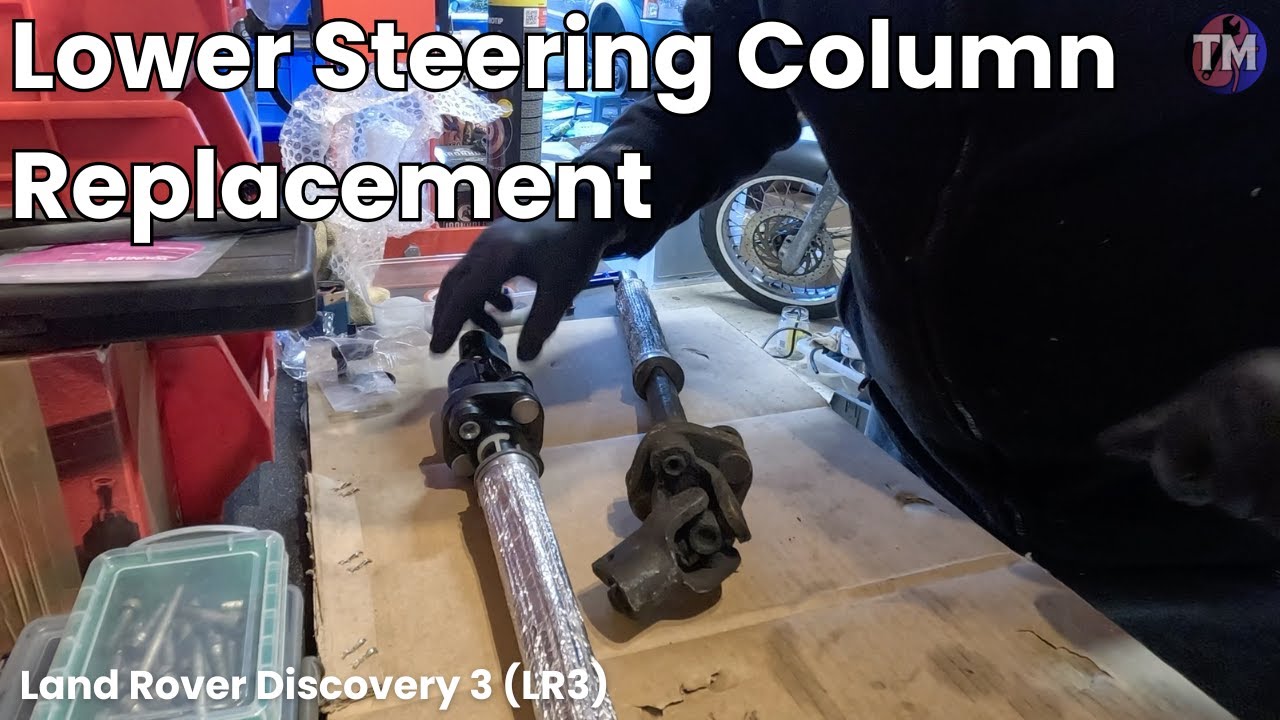 Land Rover Discovery 3 (LR3) - Lower Steering Column Replacement