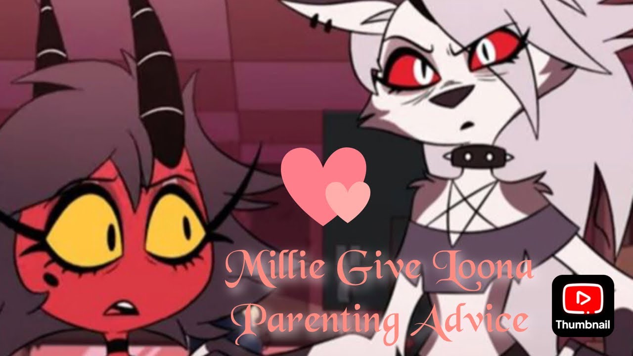 Millie Gives Loona Parenting Advice//Role Play ASMR//(Part 2 of Loona Adopts a Hell-Hound)