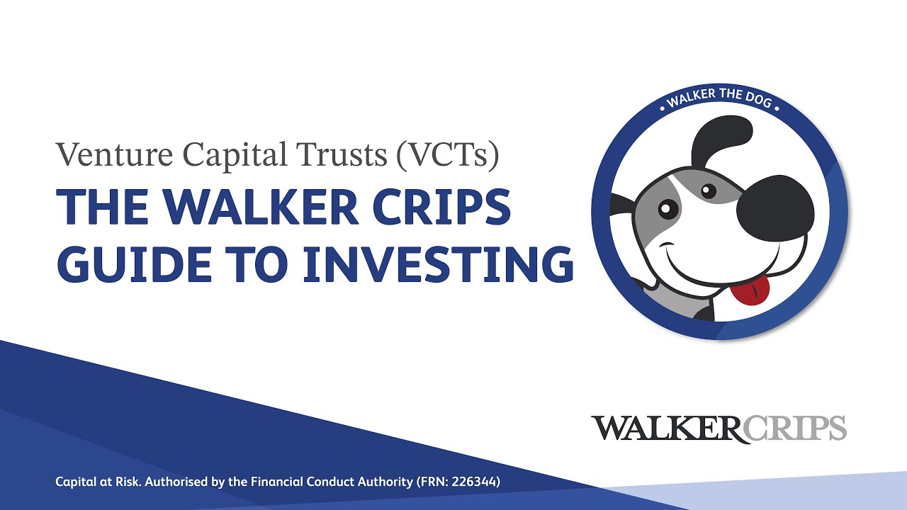 Venture Capital Trusts (VCTs): The Walker Crips Guide to Investing