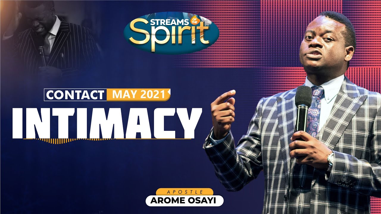 INTIMACY | APOSTLE AROME OSAYI | STREAMS OF THE SPIRIT | DAY 3 EVENING | MAY CONTACT | 30-05-2021