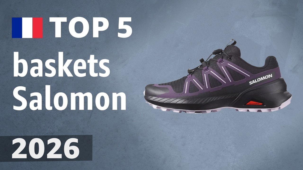 TOP 5 — Meilleures baskets Salomon. Test & Comparatif 2026