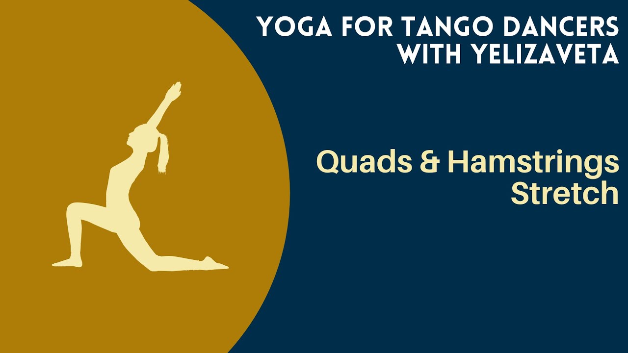 Quads & Hamstrings Stretch | Yoga for Tango Dancers with Yelizaveta