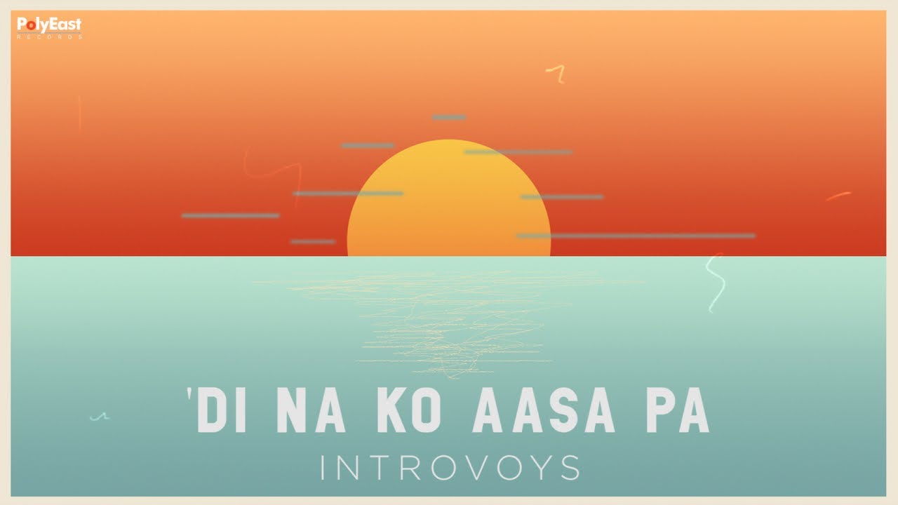 Introvoys - 'Di Na Ko Aasa Pa - (Official Lyric Video)