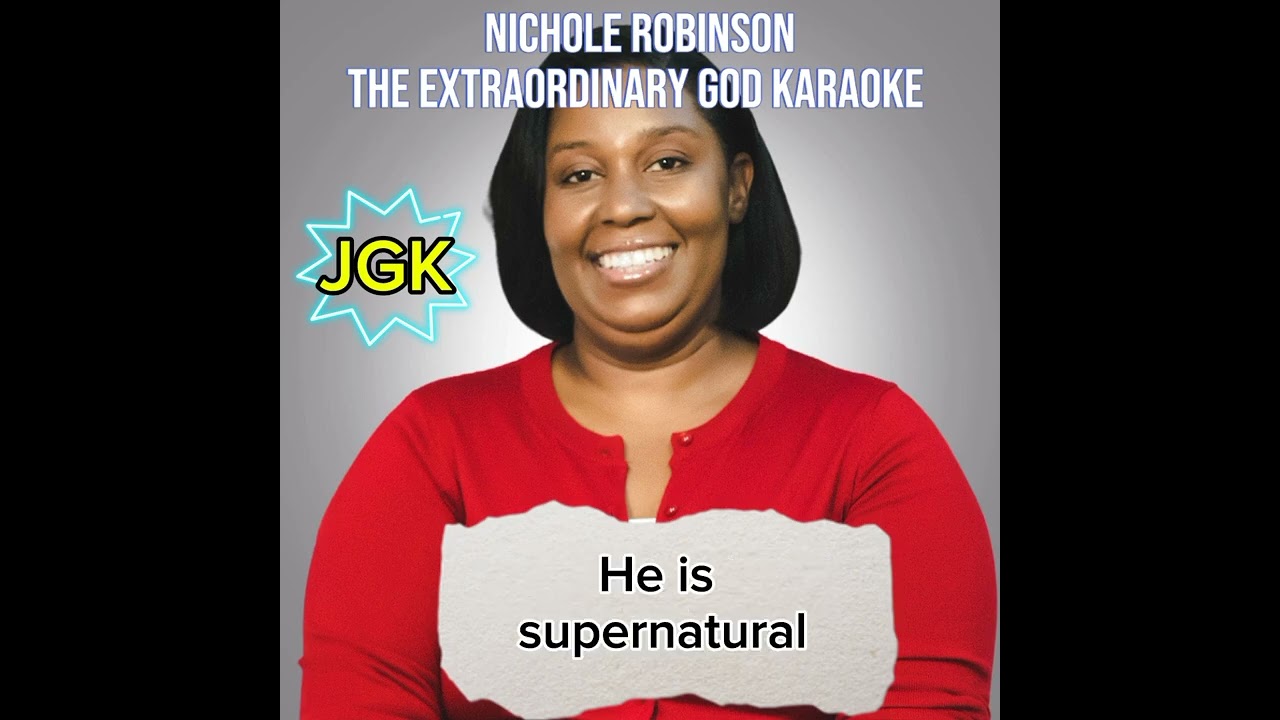 EXTRAORDINARY GOD KARAOKE with lyrics | Nicole Robinson (My God is able to do the impossible)
