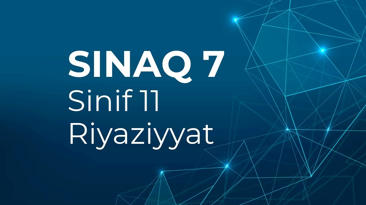 Riyaziyyat 11-ci sinif  Güvən Sınaq 7 Buraxılış fənləri üzrə