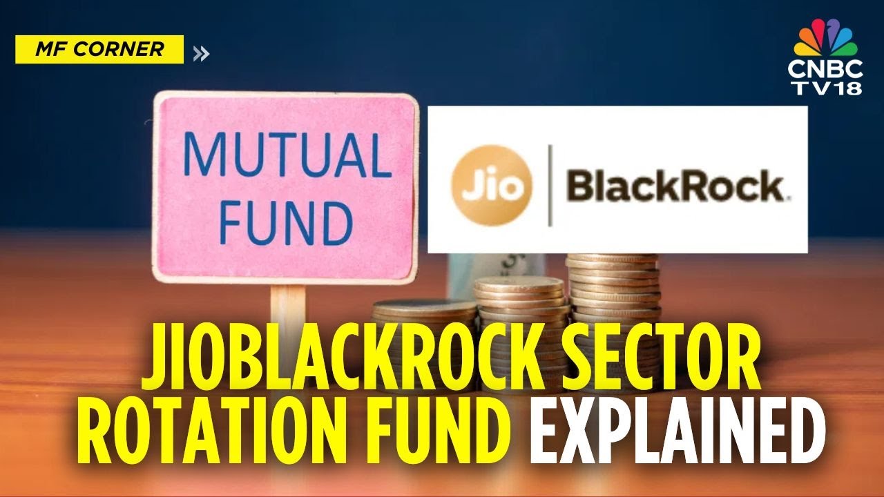 JioBlackRock Asset Management запускает фонд с ротацией секторов: все, что нужно знать | CNBC TV18