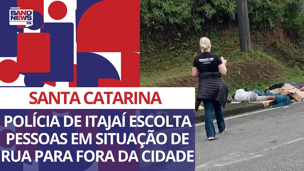 Polícia de Itajaí, em Santa Catarina, escolta pessoas em situação de rua para fora da cidade