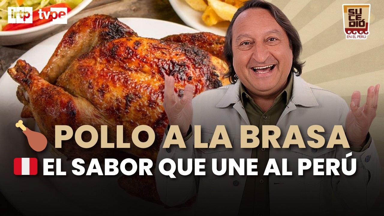 🔥 El origen del pollo a la brasa en el Perú 🇵🇪 | Historia, cultura y democracia en un plato