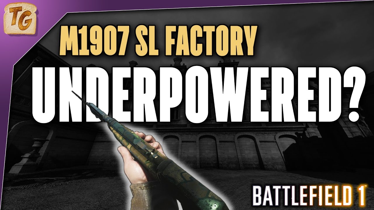 Battlefield 1 Least Used Weapons - M1907 SL Factory | Is It Underpowered Or Just Underused?
