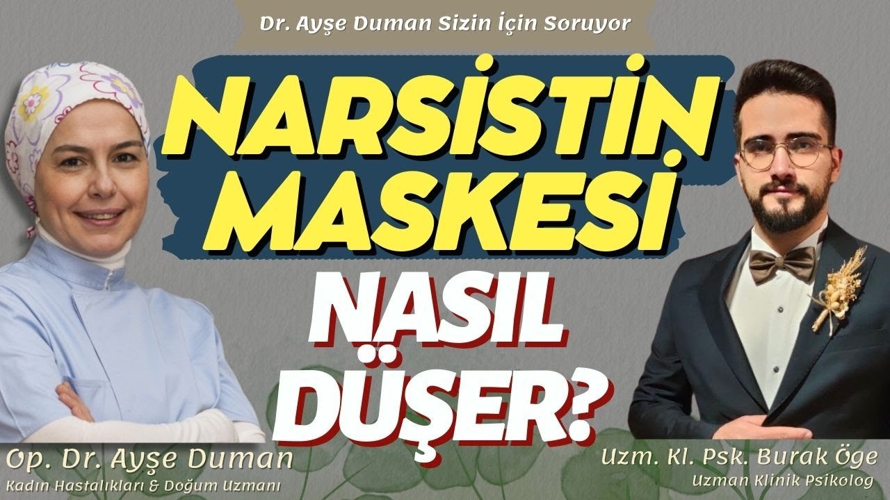 Narsistin Maskesi Nasıl D&uuml;şer? | Uzm. @psikologburakoge   | Op. Dr. Ayşe Duman