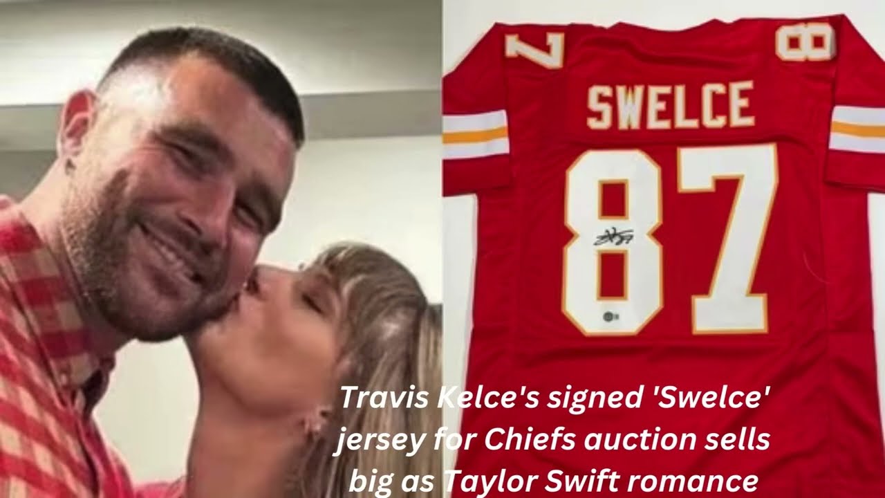 Travis Kelce's signed 'Swelce' jersey for Chiefs auction sells big as Taylor Swift romance