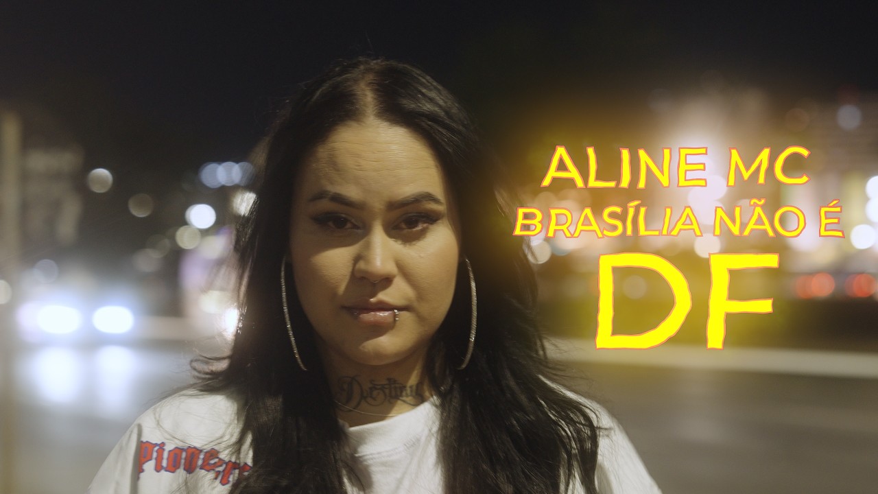 Aline Mc - Brasília não é DF (Prod. Ugo Ludovico & Mc Sid) - Videoclipe Oficial