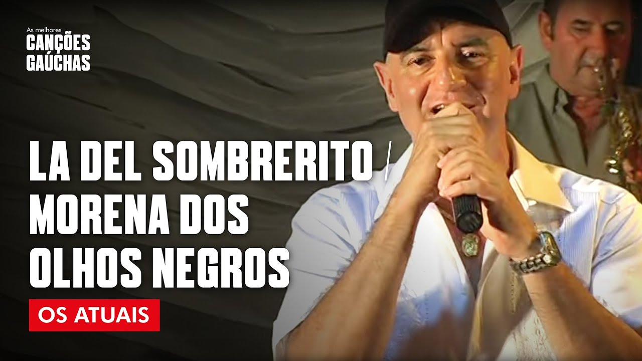 LA DEL SOMBRERITO/ MORENA DOS OLHOS NEGROS - OS ATUAIS (VIDEOCLIPE DVD NOSSA ESTRADA)