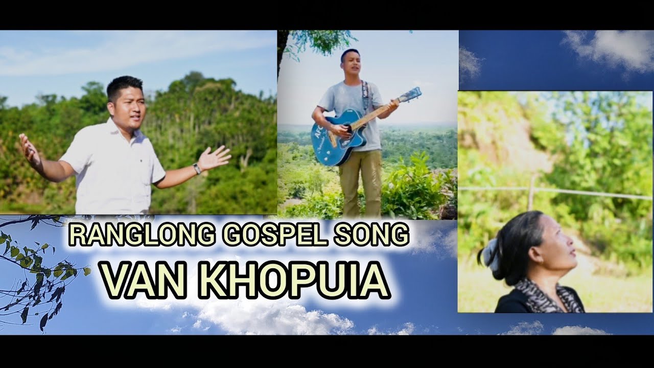 Van Khopuia | Lallianpar | Vanram | Ranglong Gospel Music Video