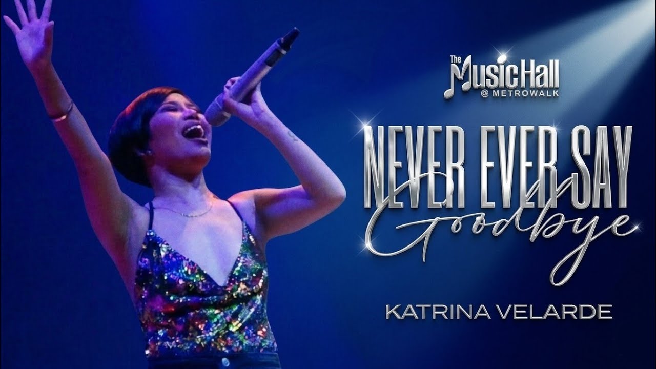 KATRINA VELARDE - Never Ever Say Goodbye (The MusicHall Metrowalk | December 18, 2019)