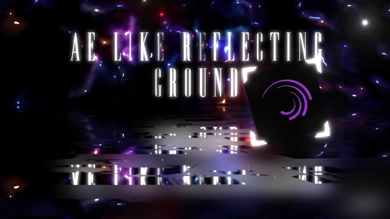 Ae like reflecting ground in Alight Motion | XML??