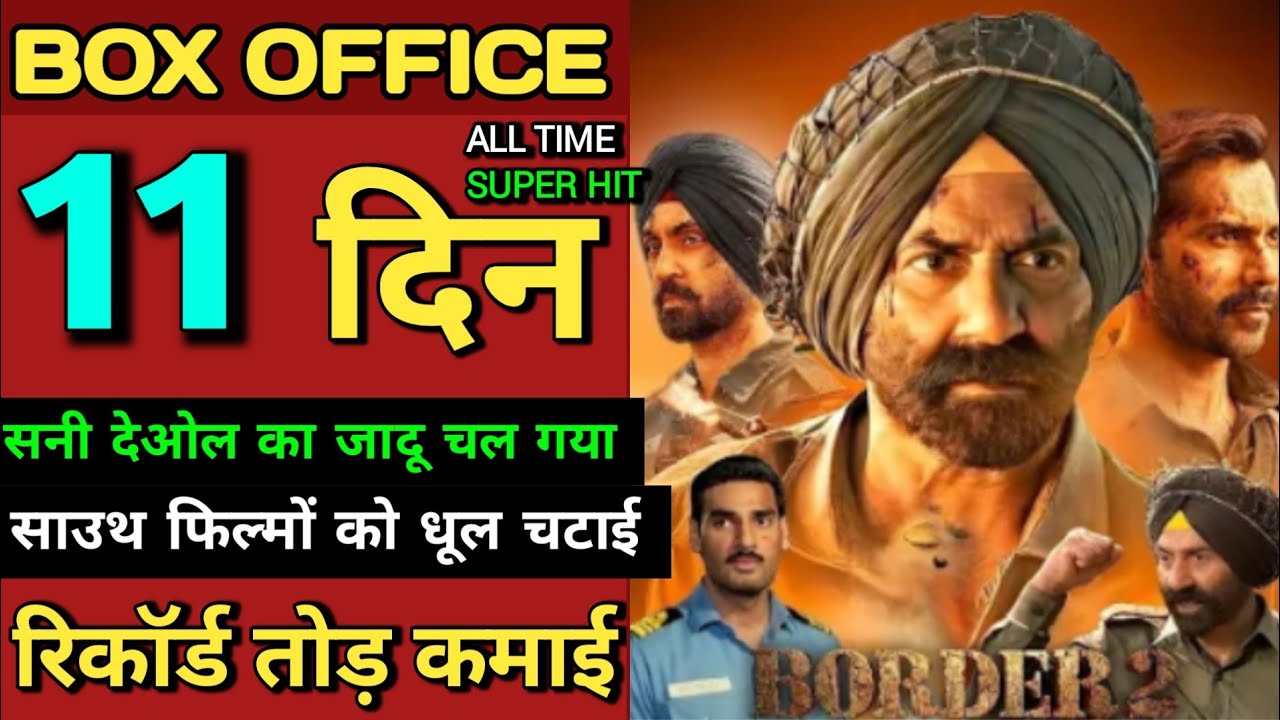 Border 2 Box Office Collection Sunny Deol, Varun Dhawan Border 2 Movie 11th Day Collection