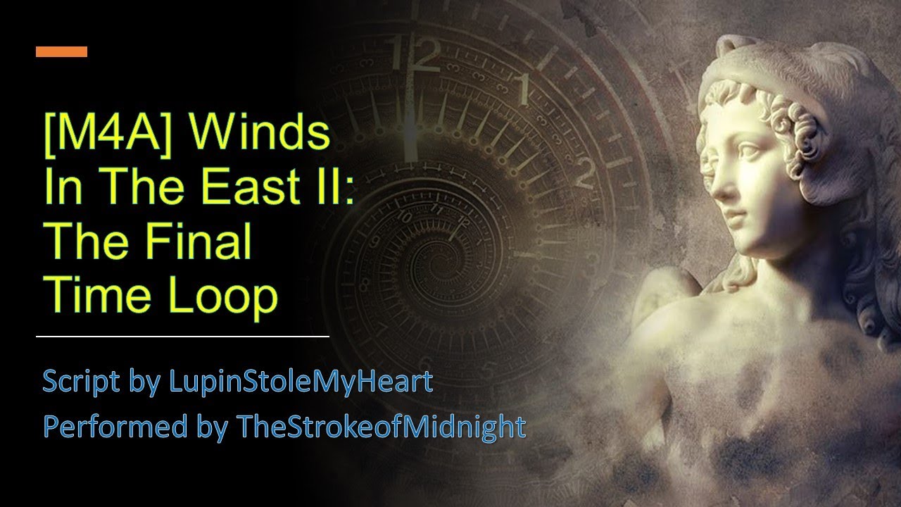 [M4A] Winds In The East [FINAL] [Time Loop] [TW: Listener Death] by LupinScripts