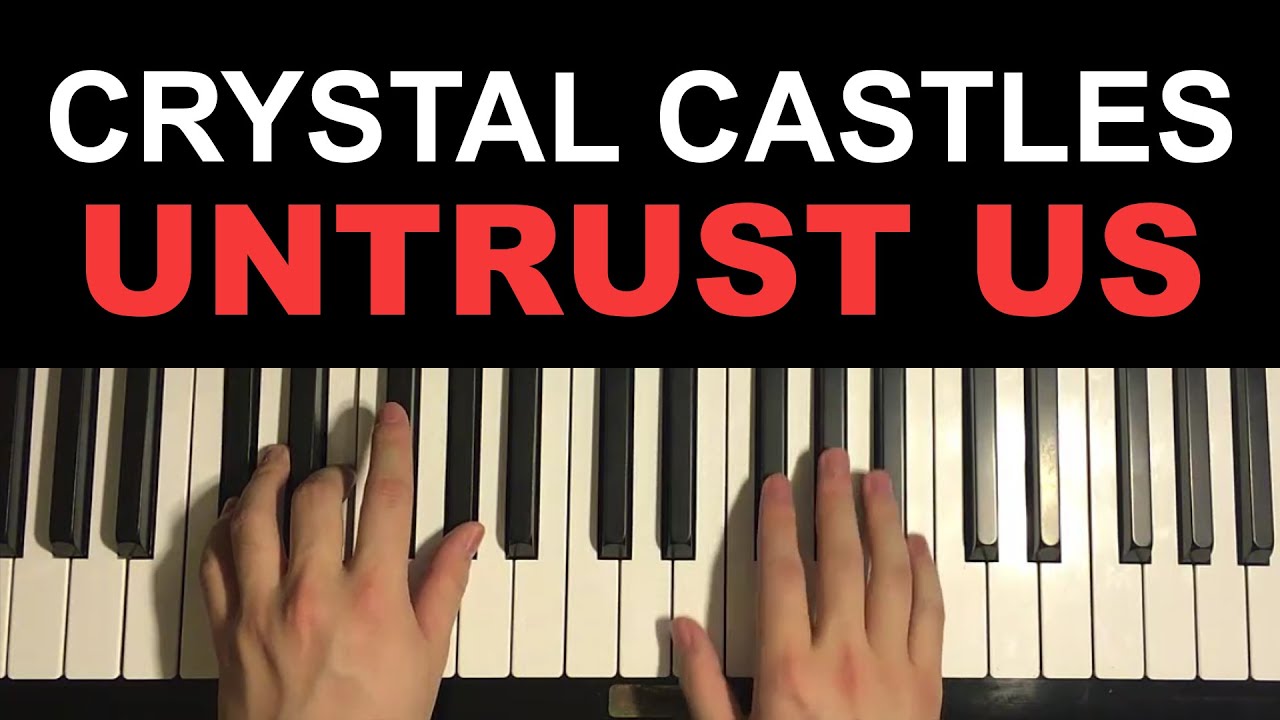 Crystal Castles - Untrust Us (Piano Tutorial Lesson)