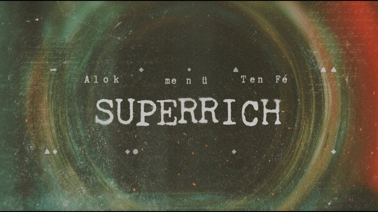 Alok, me n &uuml;, Ten F&eacute; &ndash; Superrich (Official Visualizer)