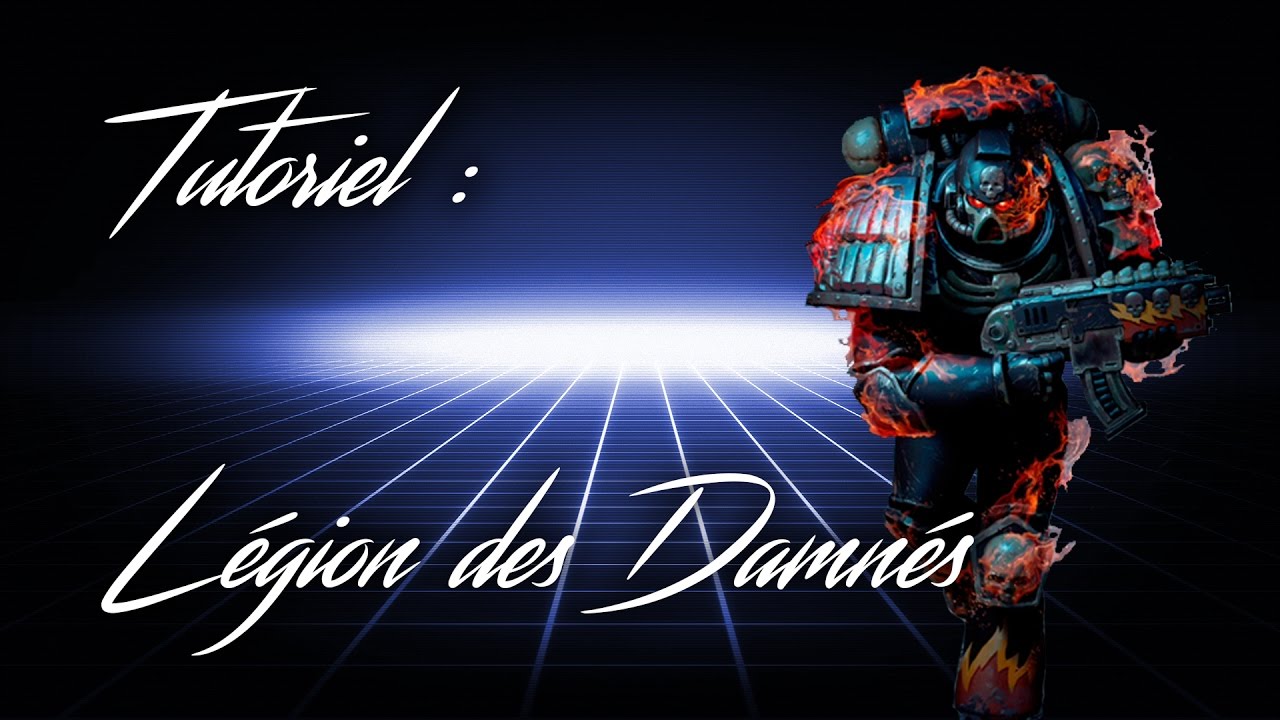 [Intermédiaire] Tutoriel Légion des Damnés.