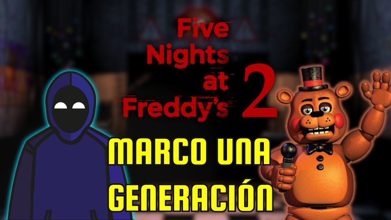 ¿Como Five Nights at Freddy's 2 marco a toda una Generación?