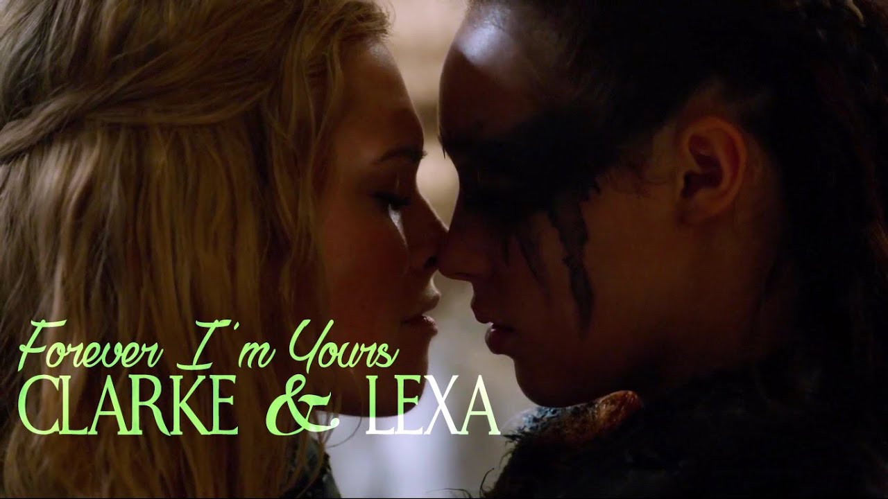 Clarke + Lexa | Forever I'm Yours