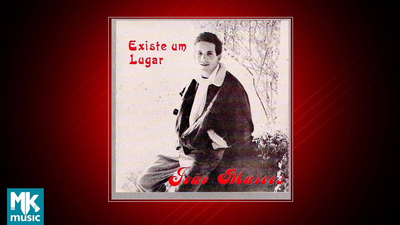 Joao Marcos - Existe Um Lugar (CD COMPLETO)