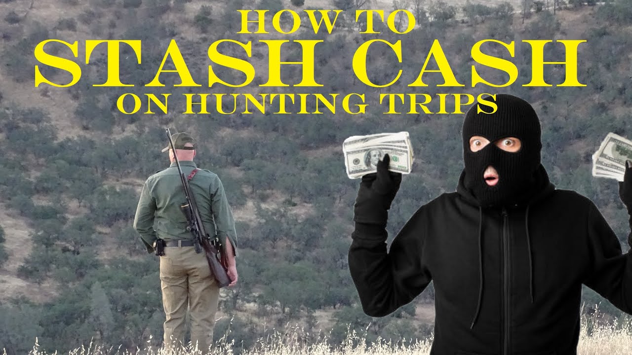 How to STASH CASH on Hunting Trips