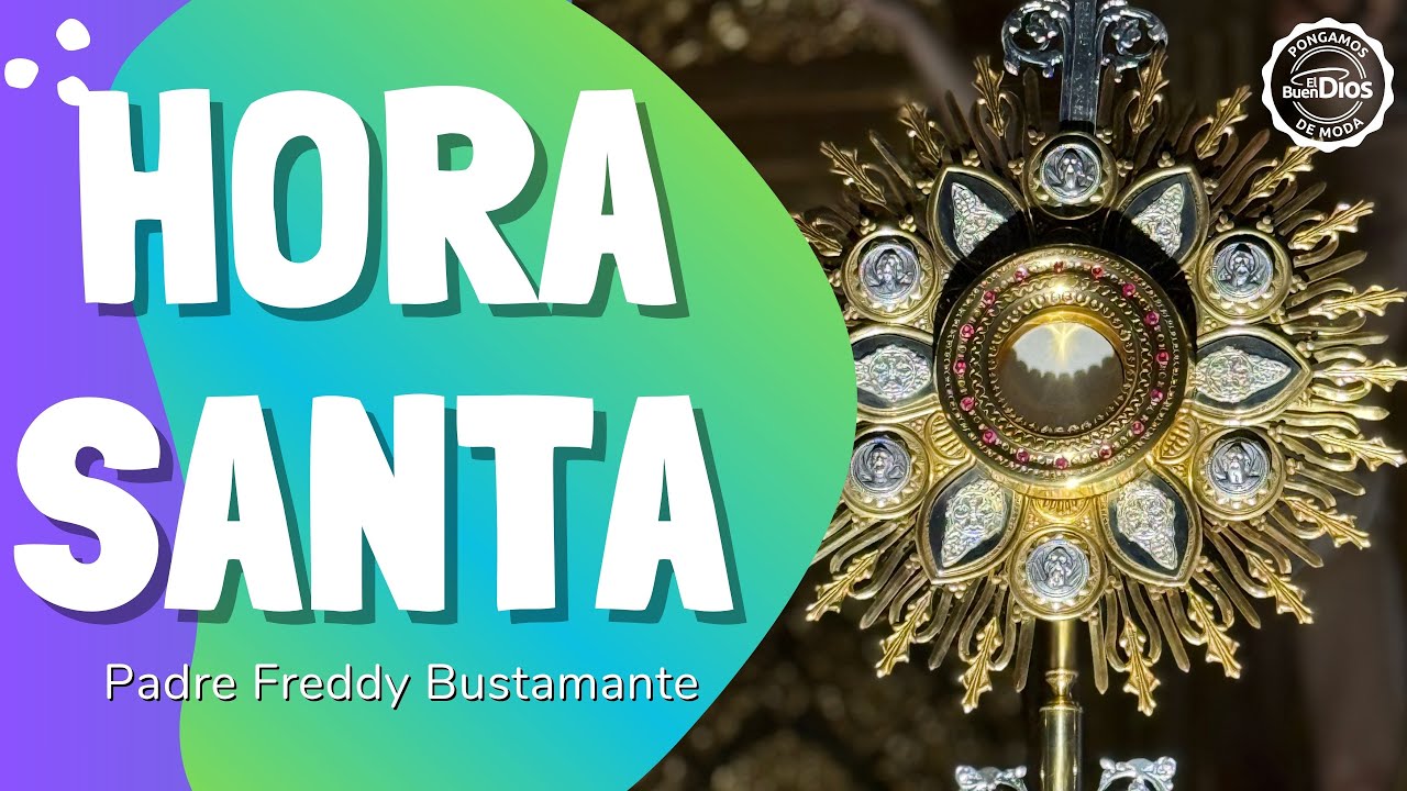 Hora Santa de hoy 12 de Noviembre 2025, Parroquia Sta Mar&iacute;a de los &Aacute;ngeles 🌟 El Buen Dios #HoraSanta