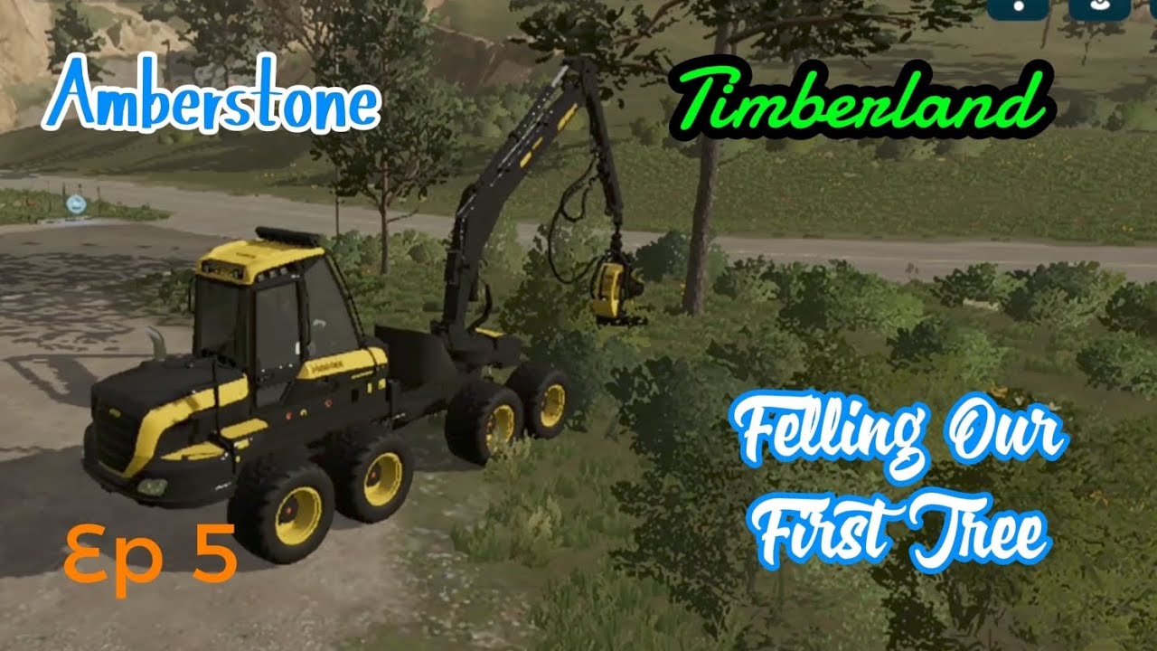 Timberland/ Amberstone/ FS 23/ Ep 5/ Mobile/ Timelapse/ Felling Our First Tree