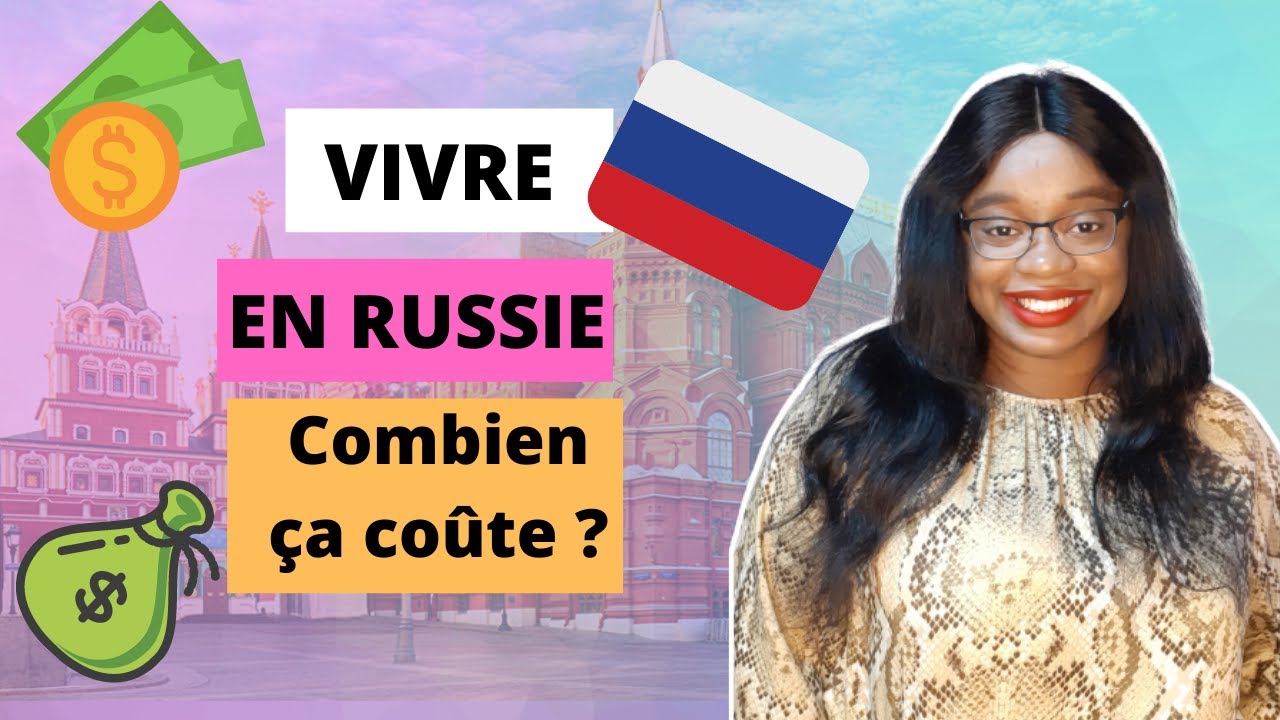 LE COÛT DE LA VIE EN RUSSIE - BUDGET MENSUEL