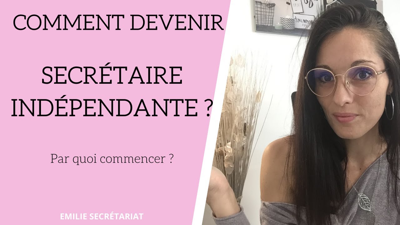 COMMENT DEVENIR SECRETAIRE INDEPENDANTE ? (Conseils pour se lancer rapidement)