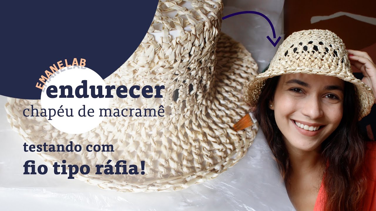 Endurecer chapéu de macramê: testando com fios tipo ráfia (fio raffia / fio papier/ fio cappio)