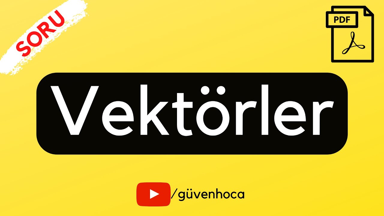 Vektörler Soru Çözümü | PDF | AYT Fizik | 11.SINIF