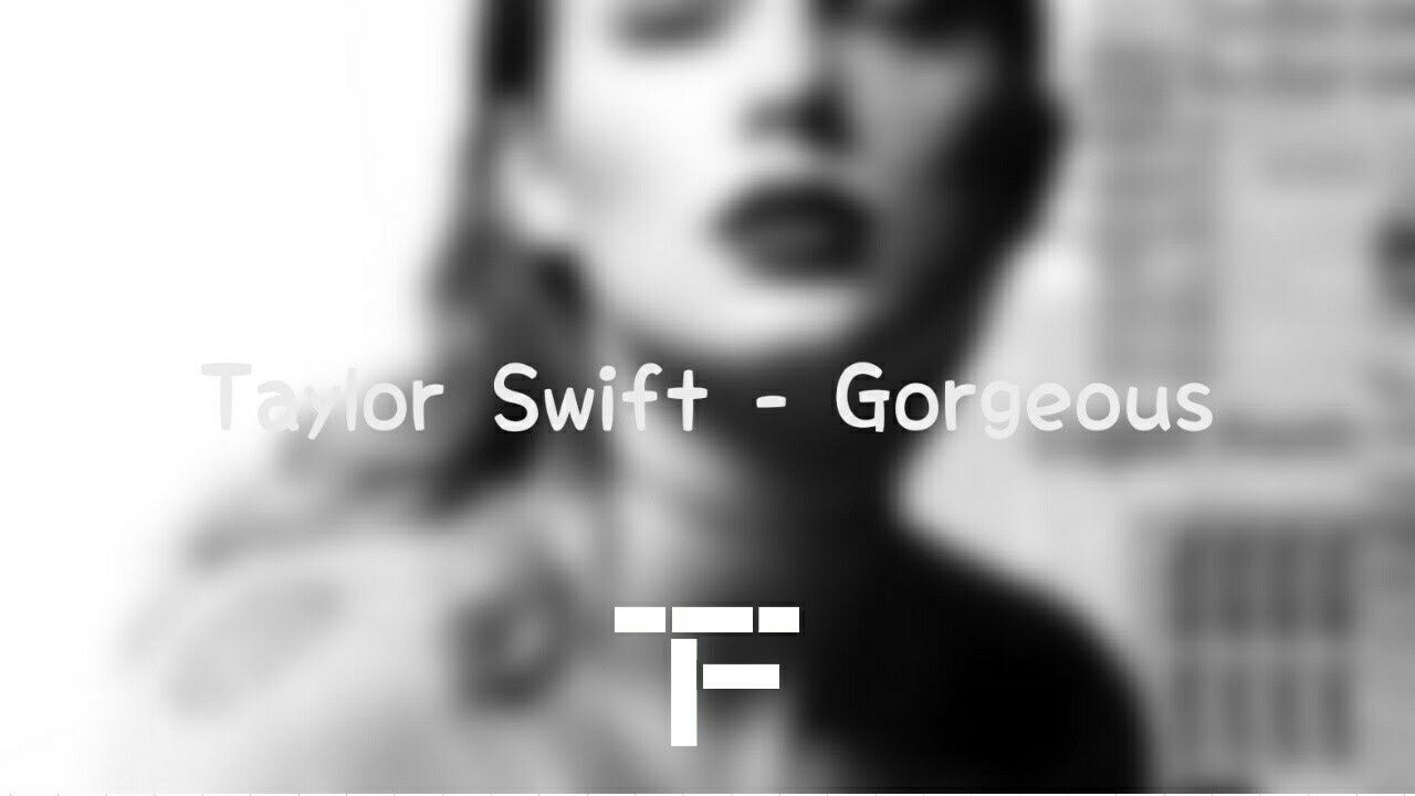 [TRADUCTION FRAN&Ccedil;AISE] Taylor Swift - Gorgeous