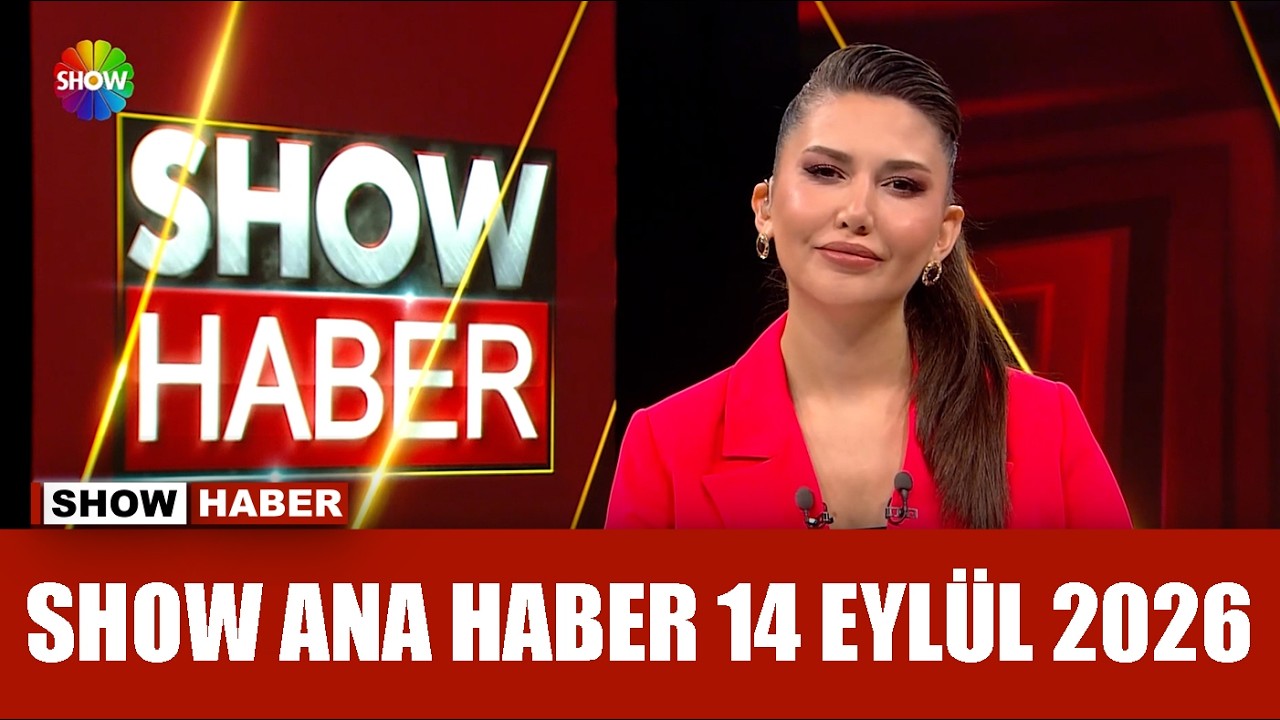 Show Ana Haber 14 Eyl&uuml;l 2026