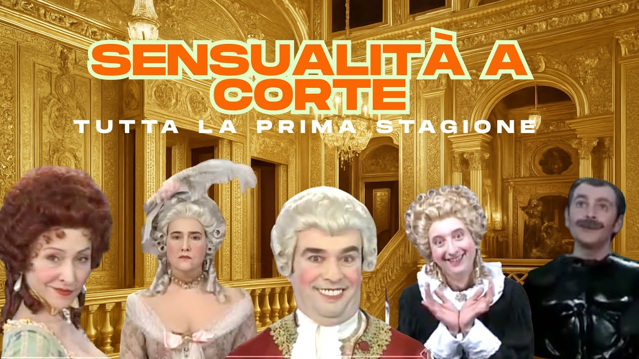 Tutta la Prima Stagione di Sensualità a Corte