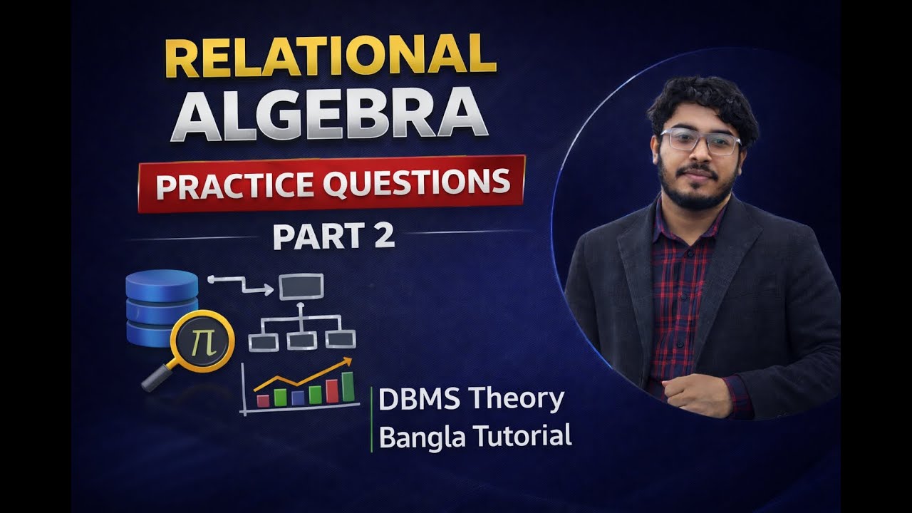 Relational Algebra Practice Questions Part 2 | DBMS Theory | Bangla Tutorial
