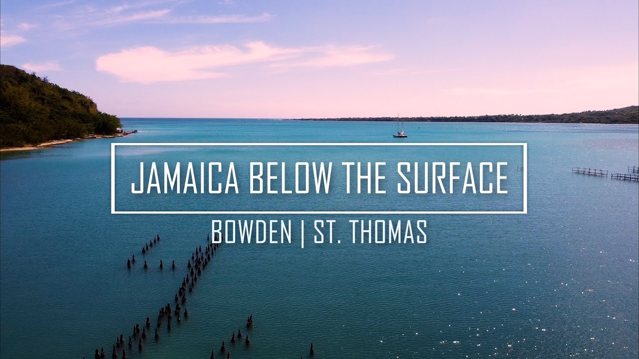 Bowden, St Thomas | Jamaica Below The Surface